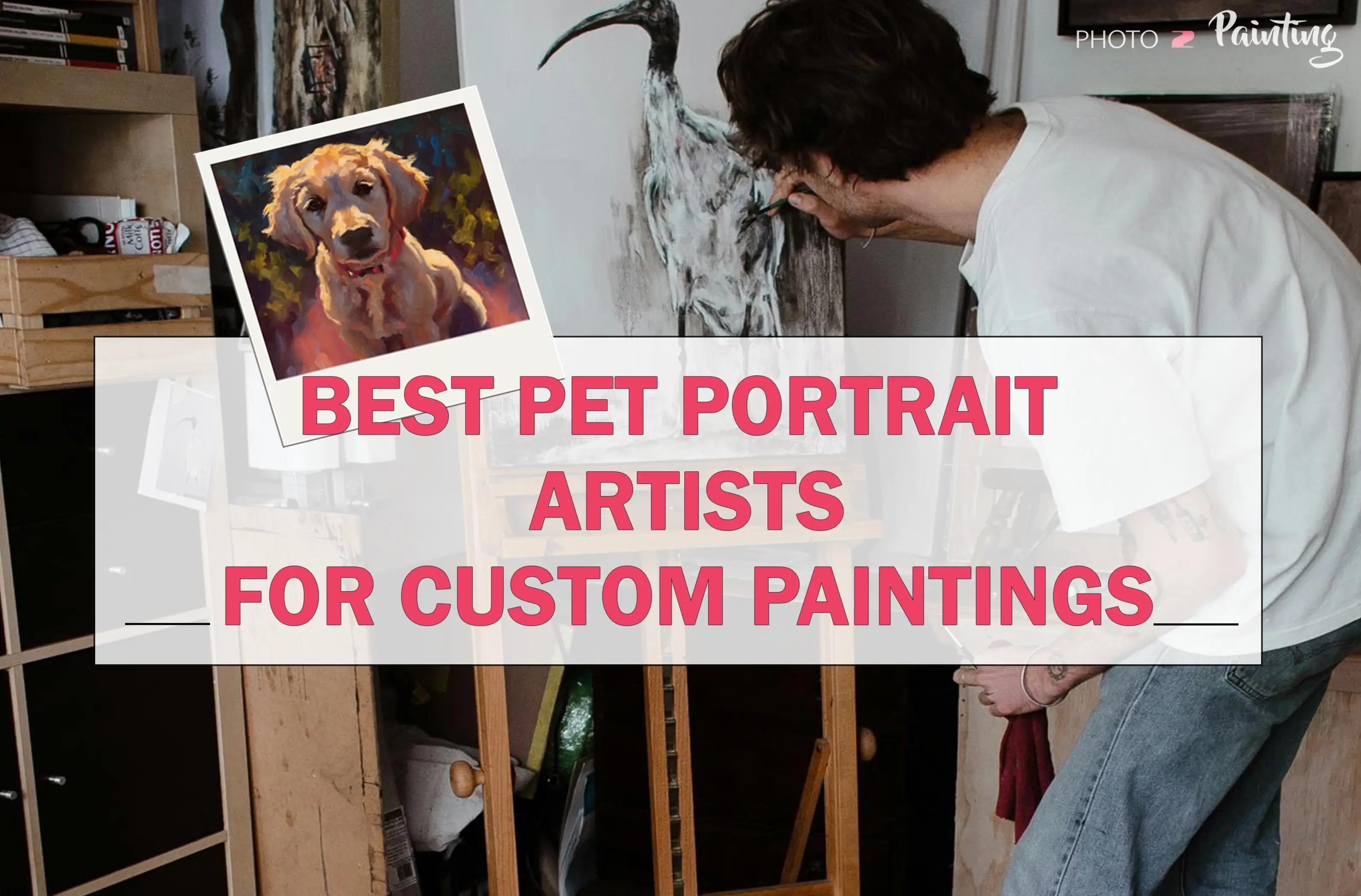 Best Pet Portrait Artists for Custom Painting
