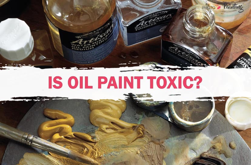 Is Oil Paint Toxic?