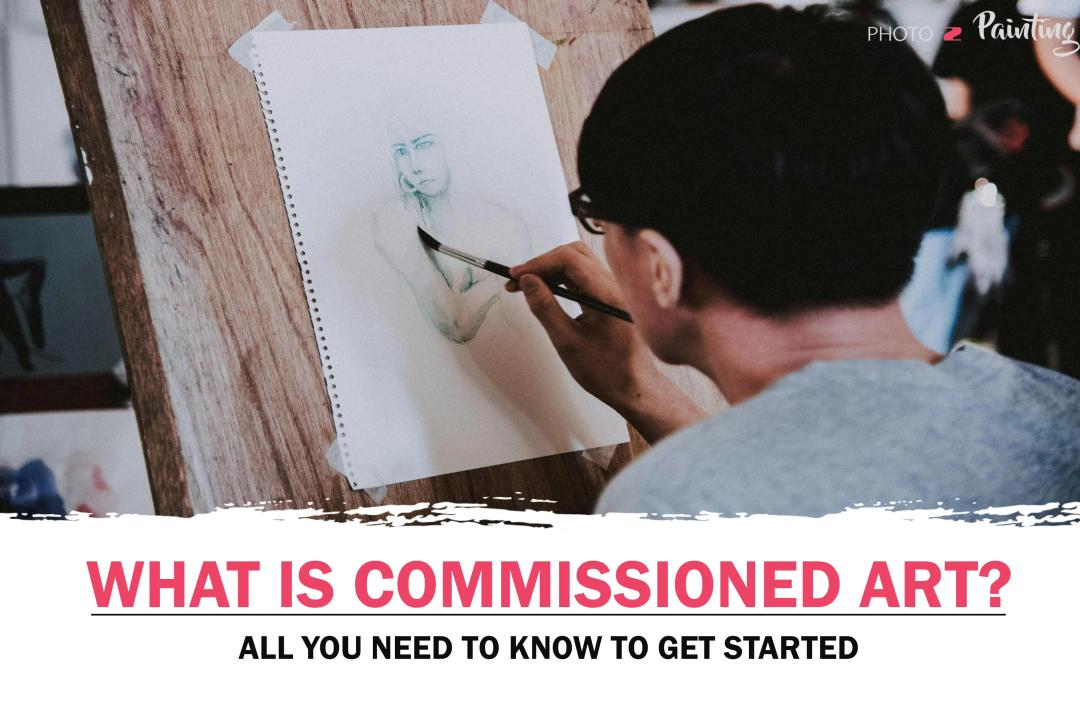 What is Commissioned Art? All You Need to Know to Get Started