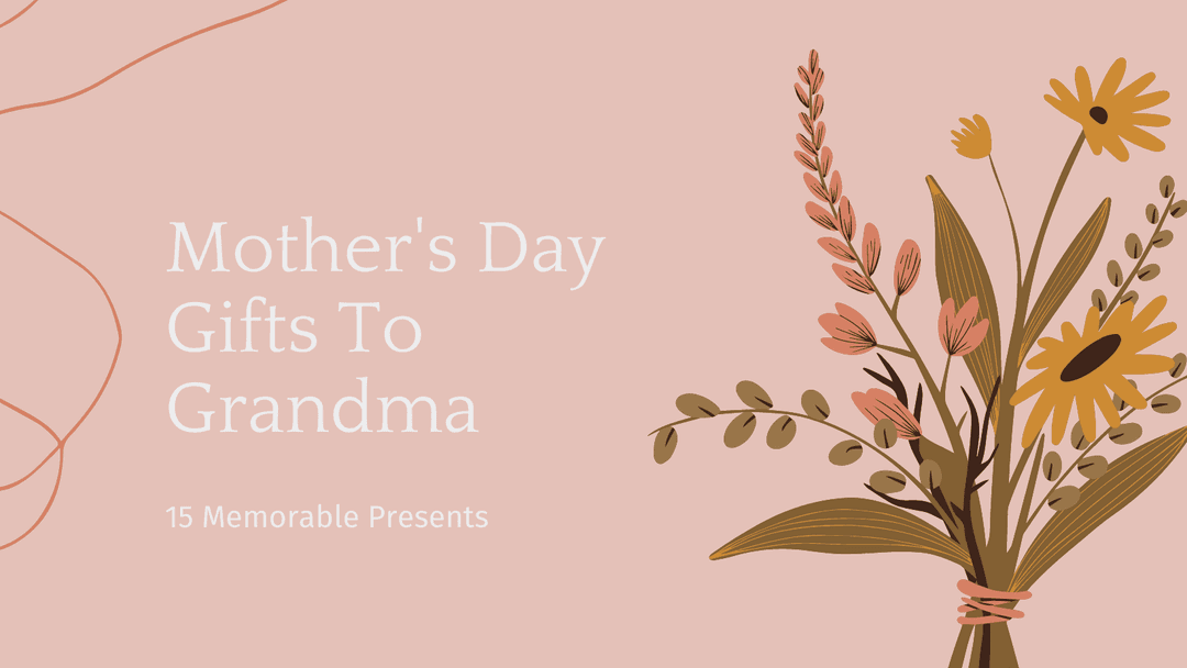 Mother's Day Gifts to Grandma