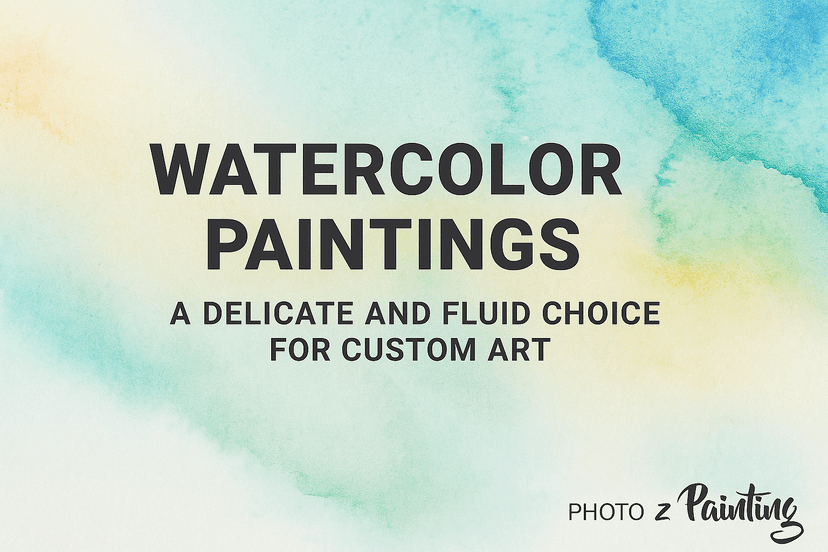 Watercolor Paintings: A Delicate and Fluid Choice for Custom Art