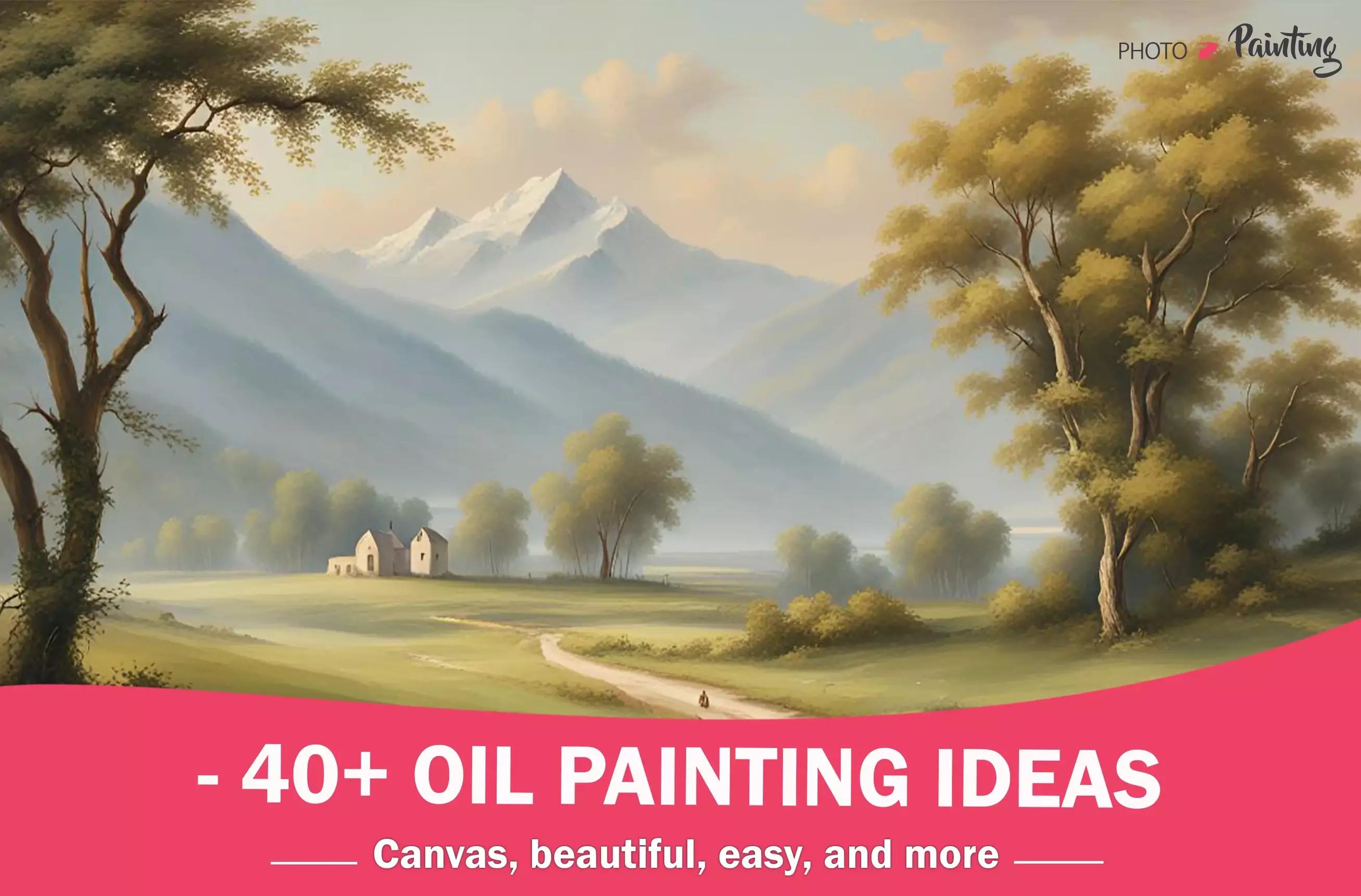 40+ Oil Painting Ideas - Feature Image