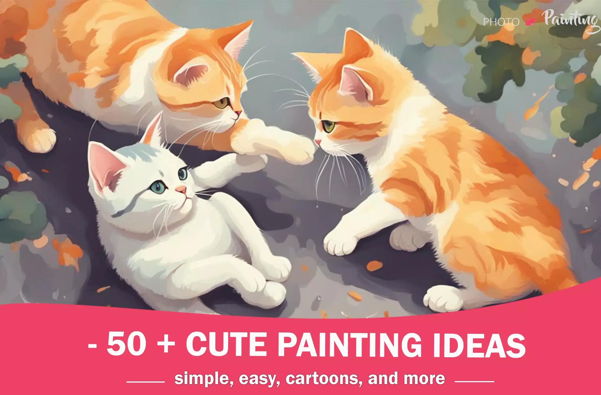 50+ Cute Painting Ideas